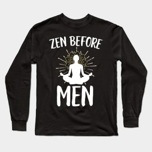 Zen Before Men Long Sleeve T-Shirt